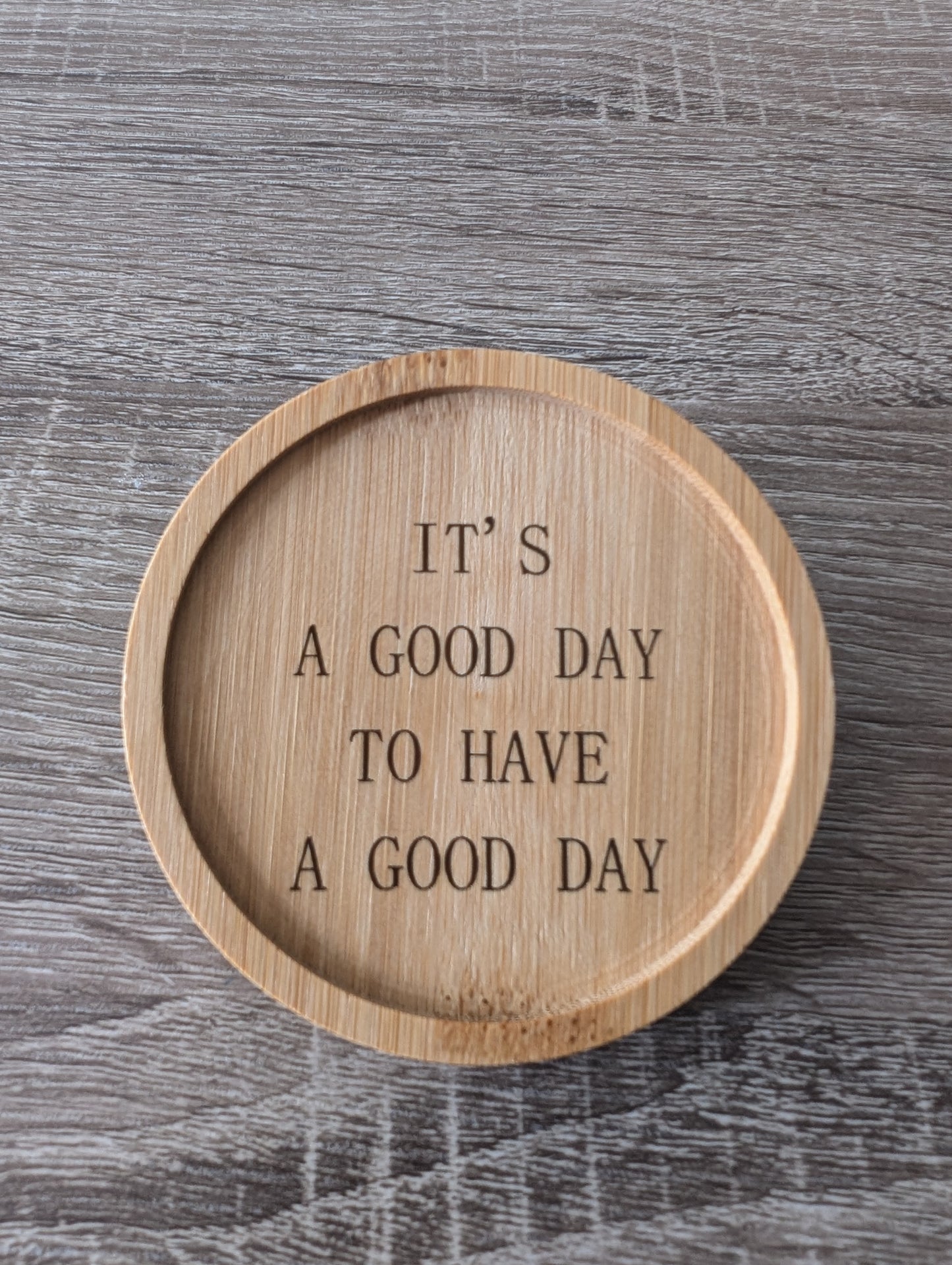 IT'S A GOOD DAY TO HAVE A GOOD DAY