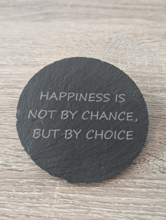 HAPPINESS IS NOT BY CHANCE, BUT BY CHOICE